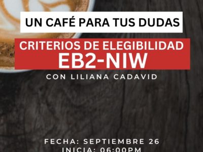 UN CAFÉ PARA TUS DUDAS: EB2-NIW (CRITERIOS DE ELEGIBILIDAD)