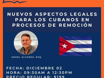 NUEVOS ASPECTOS LEGALES PARA LOS CUBANOS EN PROCESOS DE REMOCIÓN