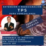 EXTENSIÓN Y REDESIGNACIÓN TPS PARA VENEZOLANOS (DIFERIDO)