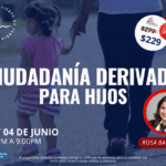 CIUDADANÍA DERIVADA PARA HIJOS – 02 JUNIO