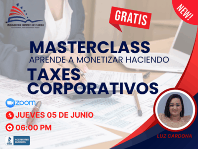 MASTERCLASS “APRENDE A MONETIZAR HACIENDO TAXES CORPORATIVOS” – 05 JUNIO