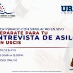 TALLER PRIVADO: PREPÁRATE PARA TU ENTREVISTA DE ASILO CON USCIS – 30 MAYO