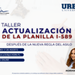 TALLER: ACTUALIZACIÓN DE LA PLANILLA I-589 – 17 AGOSTO