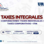 TAXES INTEGRALES: CORPORACIONES – TAXES INDIVIDUALES – TAXES CORPORATIVOS – ITIN – 18 AGOSTO
