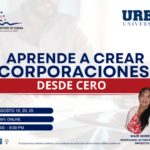 APRENDE A CREAR CORPORACIONES DESDE CERO – 18 AGOSTO