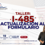 TALLER: ACTUALIZACIÓN AL FORMULARIO I-485 – 19 SEPTIEMBRE