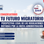 TU FUTURO MIGRATORIO PRESENCIAL: PERSPECTIVA LEGAL EN LA NUEVA ADMINISTRACIÓN – 02 AGOSTO