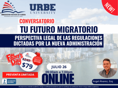 TU FUTURO MIGRATORIO ONLINE: PERSPECTIVA LEGAL EN LA NUEVA ADMINISTRACIÓN – 26 JULIO