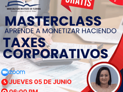 MASTERCLASS “APRENDE A MONETIZAR HACIENDO TAXES CORPORATIVOS” – 05 JUNIO