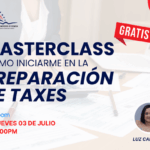 MASTERCLASS “COMO INICIARME EN LA PREPARACION DE TAXES” – 03 JULIO