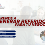 APRENDE A GENERAR REFERIDOS PARA TU NEGOCIO – 11 FEBRERO