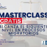 MASTERCLASS: ALCANZA EL SIGUIENTE NIVEL EN PROCESOS MIGRATORIOS