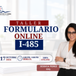 TALLER: FORMULARIO ONLINE I-485 – 17 OCTUBRE